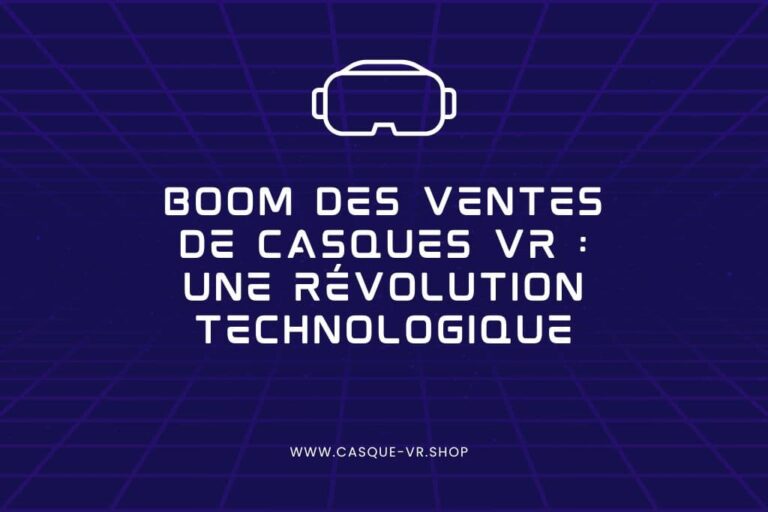 Lire la suite à propos de l’article Boom des ventes de casques VR : Une révolution technologique