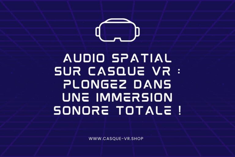 Lire la suite à propos de l’article Audio Spatial sur Casque VR : Plongez dans une Immersion Sonore Totale